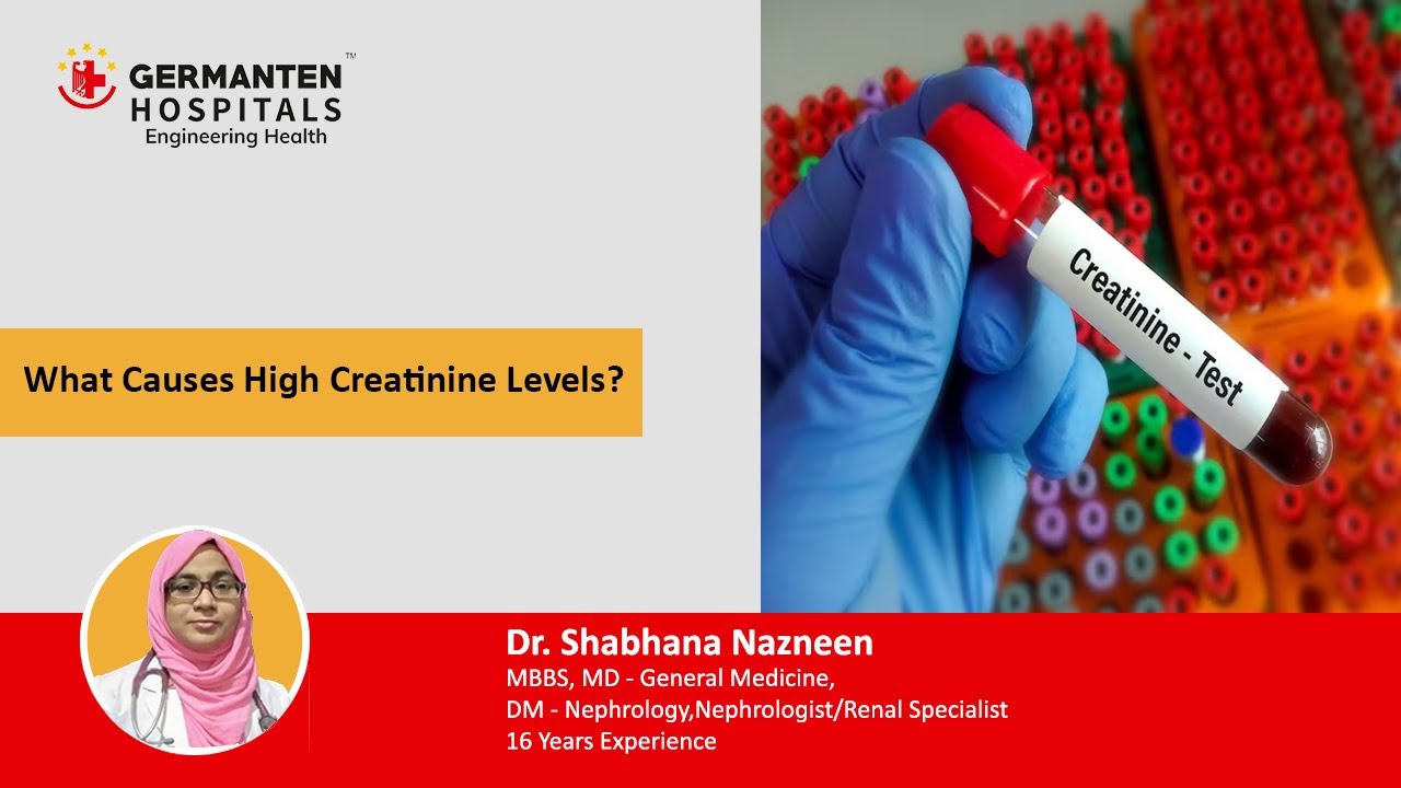 What Causes High Creatinine Levels? | Dr. Shabhana Nazneen