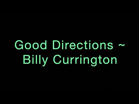 Good Directions Billy Currington Lyrics