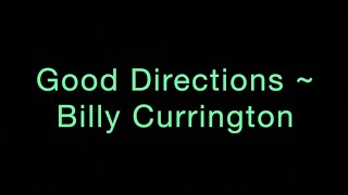 Good Directions ~ Billy Currington Lyrics