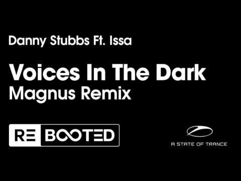 Danny Stubbs Ft. Issa - Voices In The Dark (Magnus Remix) ASOT 691!!