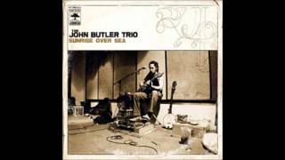 The John Butler Trio - Sunrise Over Sea - There&#39;ll come a time