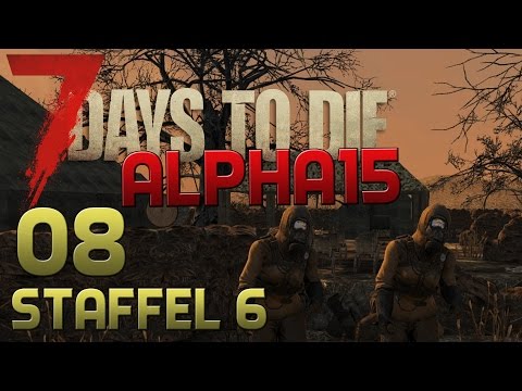 7 Days To Die Alpha 15 Gameplay S06E08 - GASMASKEN ZOMBIES! [Let´s Play][experimental] [Deutsch]