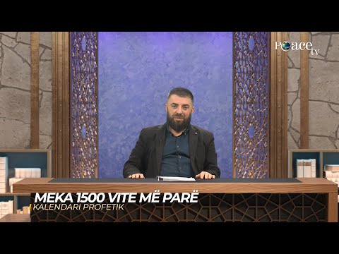 01. Kalendari Profetik - Meka 1500 vite më parë - Enes Goga