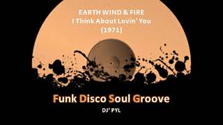 EARTH WIND & FIRE - I Think About Lovin' You (1971)