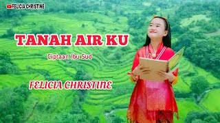 Download lagu TANAH AIR KU (Ciptaan Ibu Sud) - FELICIA CHRISTINE (cover) mp3