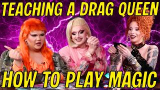 Teaching a Drag Queen How to Play Magic The Gathering (with Miss Ma'amShe)