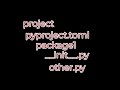 The Anatomy Of Python Packages And Pyproject Toml