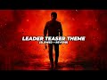 Leader Teaser Theme Slowed Reverb Legend Saravanan Ghibran