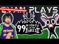 Evan Plays 99 Nights In The Forest