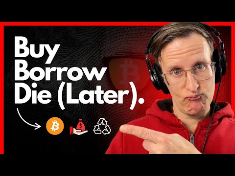 How I'm Turning 0.21 Bitcoin Into An Infinite Fiat Money Machine (Buy, Borrow, Die Strategy)