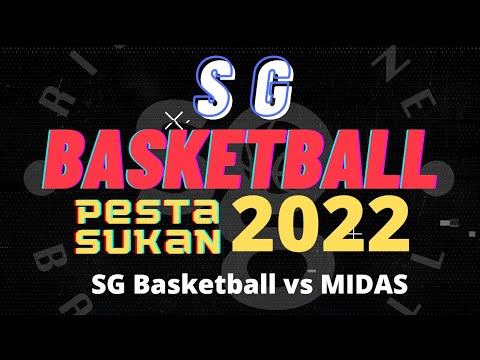 Pesta Sukan 2022 Corporate Tournament Finals - SG Basketball vs Midas Sports