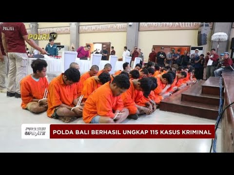 PRESISI UPDATE : POLDA BALI BERHASIL UNGKAP 115 KASUS KRIMINAL 14/05/2024 10.00