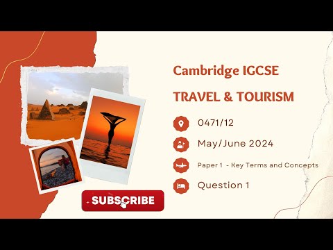 CAMBRIDGE IGCSE/O LEVEL TRAVEL & TOURISM/ 0471/12 / May June 2024/ Quest 1/ Bright Minds with Anisha