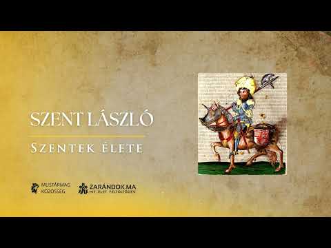 Szent László: a szent király, aki karddal és imával védte a hazát - Szentek élete