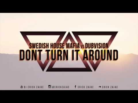 Swedish House Mafia vs Dubvision - Dont Turn It Around (Erick Zajac Mashup)
