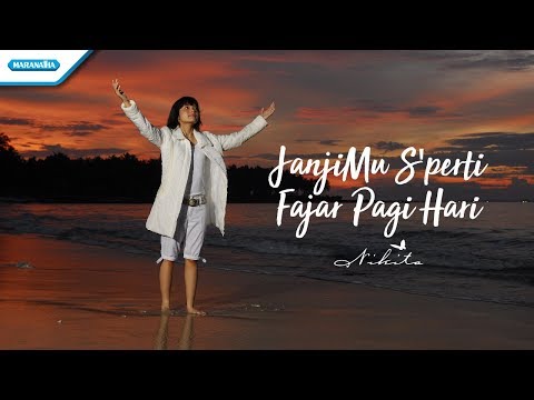 JanjiMu Seperti Fajar Pagi Hari - Nikita (Video)