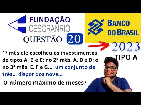 Questão 20 (Prova do Banco do Brasil 2023 Tipo A) Análise Combinatória | Um investidor muito