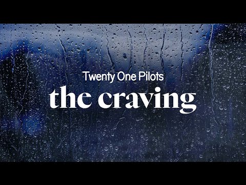 twenty one pilots - the craving (lyrics)