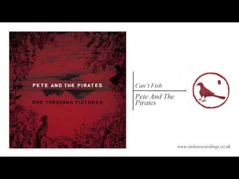 Pete And The Pirates - Can't Fish