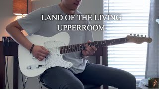 Land of the Living (Live) // UPPERROOM // (Guitar Cover)