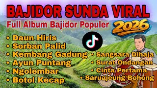 Download lagu BAJIDOR SUNDA DAUN HIRIS | AYUN PUNTANG || LAGU SUNDA BAJIDOR FULL ALBUM VIRAL TIKTOK BANYAK DICARI mp3