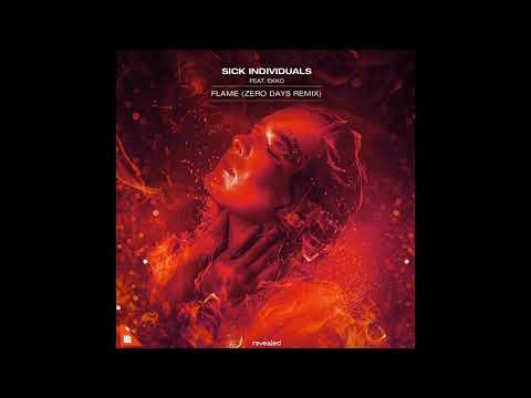 SICK INDIVIDUALS feat. EKKO - Flame (Zero Days Extended Remix)