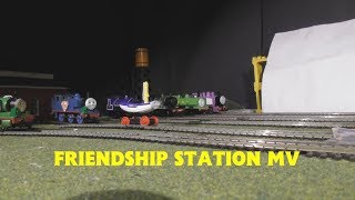Friendship Station MV