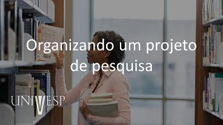 Metodologias para a Pesquisa em Educação - Organizando um projeto de pesquisa