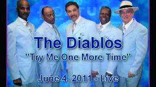 The Diablos -Try Me One More Time - LIVE 6/4-2011
