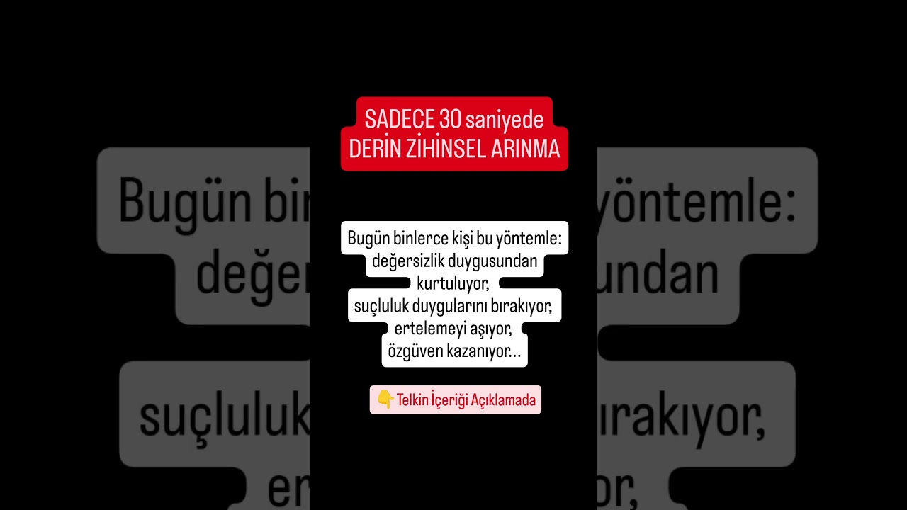 SADECE 30 SANİYEDE DERİN ZİHİNSEL ARINMA