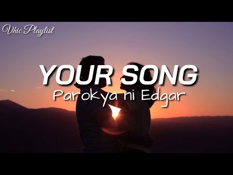 Your Song - Parokya Ni Edgar (Lyrics)