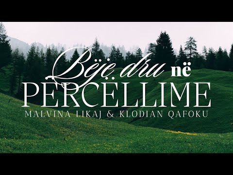 Beje dru ne percellime - Malvina Likaj & Klodian Qafoku