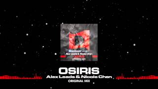 Alex Leads &amp; Nicole Chen - Osiris (Original Mix) [Out Now]