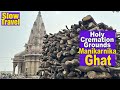 Manikarnika Ghat Holy Hindu Cremation Grounds Of Varanasi India Ep30