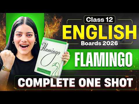 English Flamingo Full Syllabus One Shot For Boards 2026 | Class 12 English One Shot Revision 🔥🤯💯
