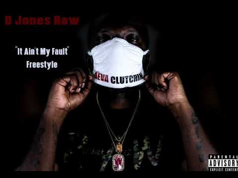 D Jones Raw - It Ain't My Fault Freestyle (Official Audio)