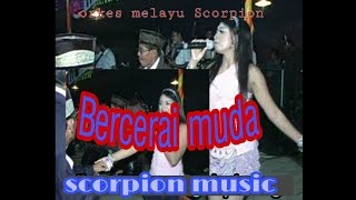 Download lagu Orkes melayu Scorpion music. Bercerai muda, mp3