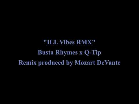 Ill Vibes - Busta Rhymes x Q-Tip