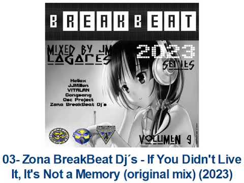 03- Zona BreakBeat Dj´s - If You Didn't Live It, It's Not a Memory (original mix) (2023)