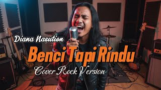 Download lagu BENCI TAPI RINDU – Diana Nasution | ROCK METAL COVER (Versi Gahar & Emosional!) 🔥 mp3