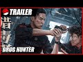 Drug Hunter (2022)  Chinese Action Trailer