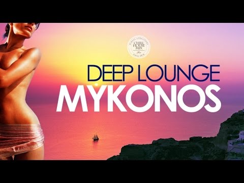 Deep Lounge MYKONOS | Essential Chillout Mix from The Best Cafés And Bars