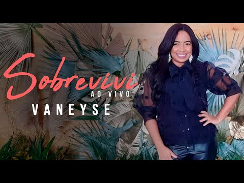 Vaneyse - Sobrevivi AO VIVO