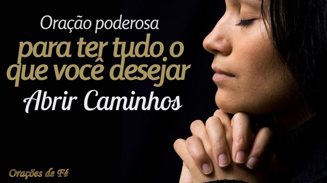 Oração poderosa para ter tudo o que você desejar [Abrir Caminhos]