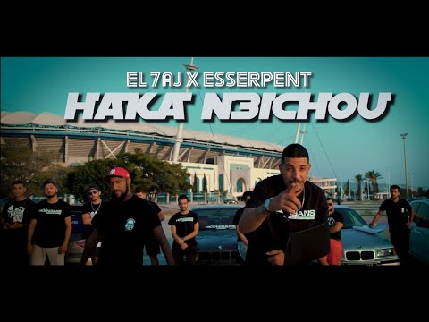 El 7aj Ft  Esserpent - Haka N3ichou (Official Music Video)