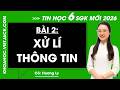Bài 2. Xử lí thông tin