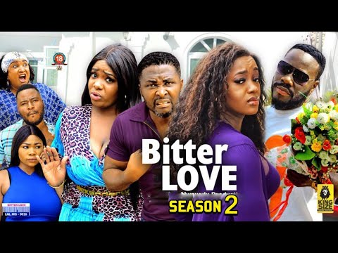 Bitter Love Season 2 - (New Trending Blockbuster Movie) 2022 Latest Nigerian Nollywood Movie