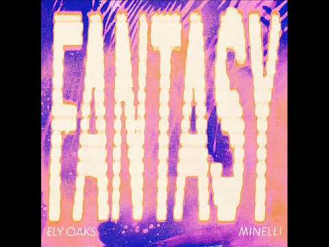 Ely Oaks feat. Minelli - Fantasy (2023) audio
