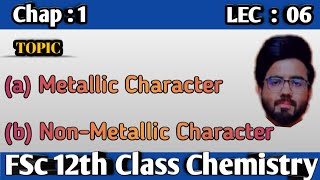 FSc Chemistry Book 2 Chap 1 - Periodic Trend In Physical Properties - Metallic Character - 2ndyear