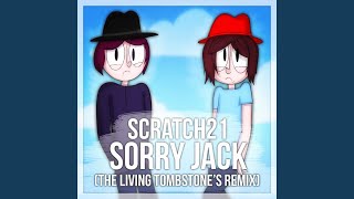 Sorry Jack (The Living Tombstone&#39;s Remix) (Instrumental)